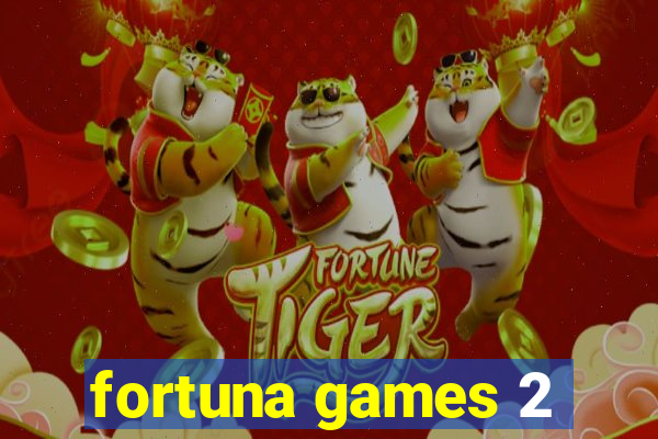fortuna games 2